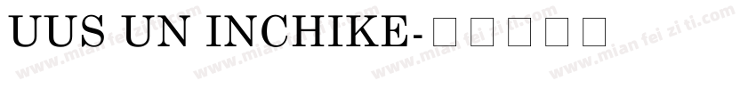 UUS UN INCHIKE字体转换
